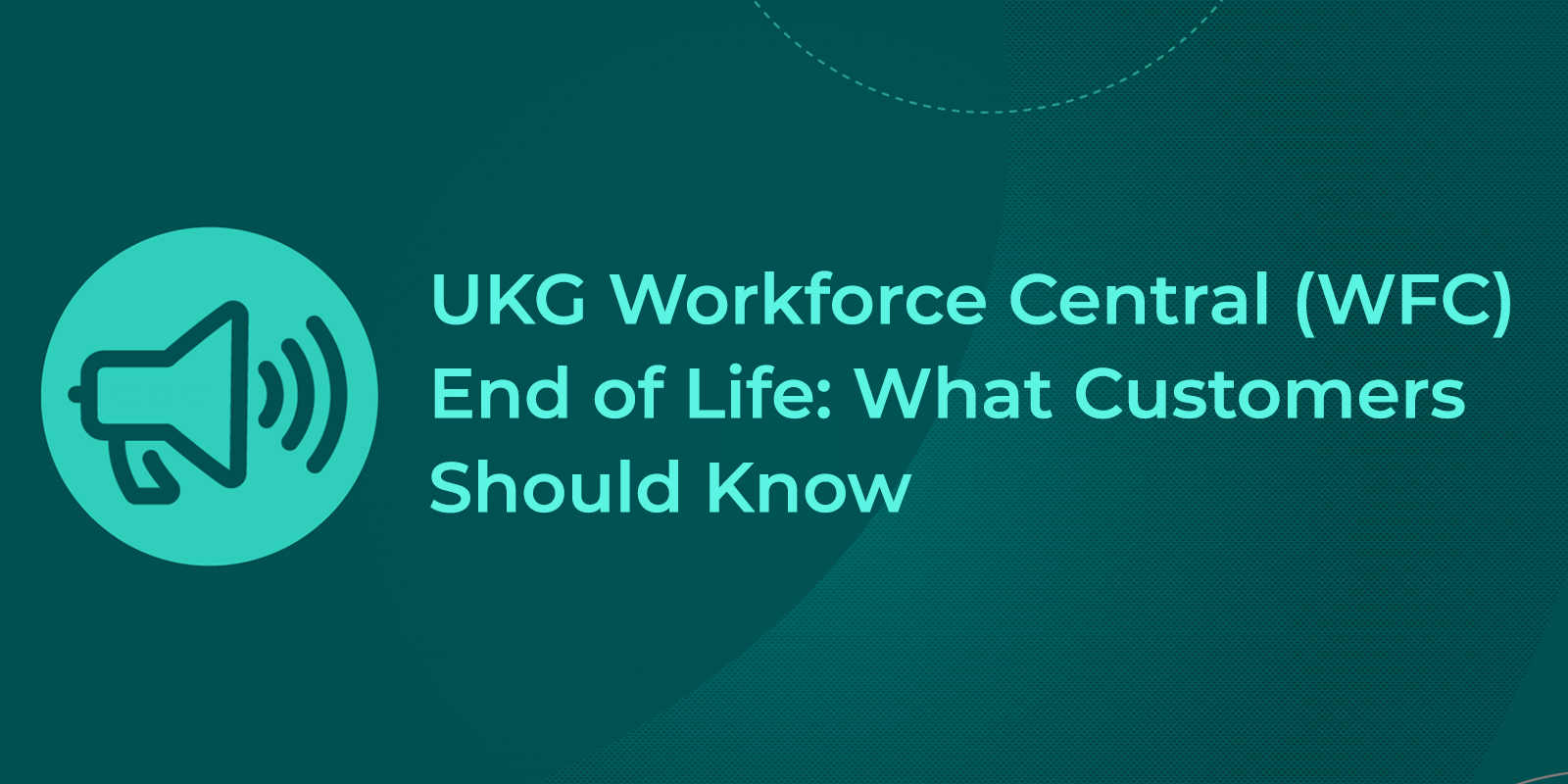 UKG Workforce Central WFC End of Life